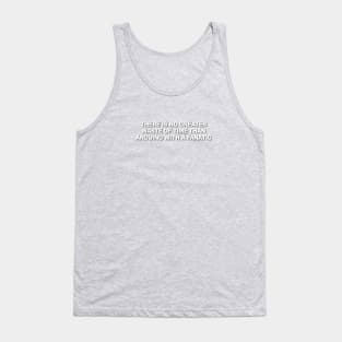 There is No Greater Waste of Time Than Arguing with a Fanatic Tank Top